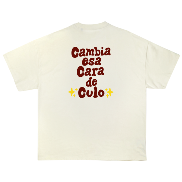 Remera "Cambia esa cara de culo" - Imagen 3