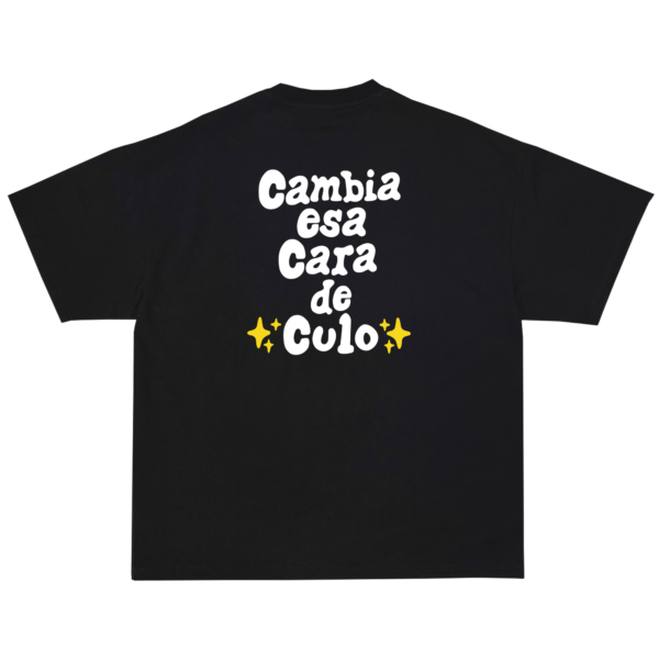 Remera "Cambia esa cara de culo" - Imagen 5